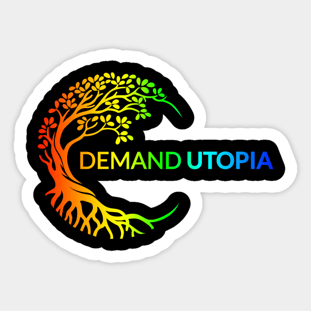 DEMAND UTOPIA YOU SOLARPUNK Sticker by HalHefner